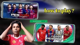 PES  2018 \u0026 2021 കളിക്കാം..... | HOW TO WORK IN MOBILE #pes #iconic