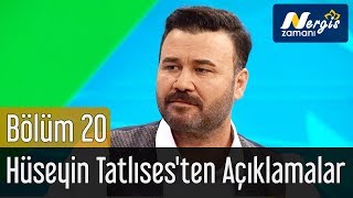 Nergis Zamanı 20. Bölüm - Hüseyin Tatlıses'ten Açıklamalar