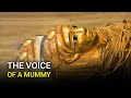 Scientists recreate the voice of an ancient Egyptian mummy