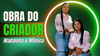 OBRAS DO CRIADOR - MADALENA E MÔNICA