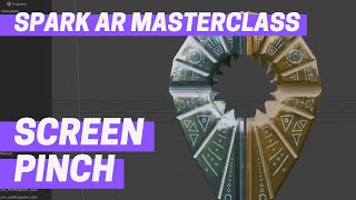 Spark AR - Screen Pinch (Masterclass Chapter 7)