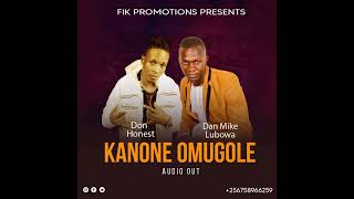 KANONE OMUGOLE BY DAN MIKE LUBOWA ft DON HONEST Official audio  Danmikelubowa  Donhonest720P HD