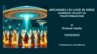 Arcangeli di Luce di Sirio: Corridoi Celesti di Trasformazione, di Octavia Vasile, 10/02/2025