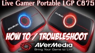 Avermedia Live Gamer Portable C875 -Avermedia Live Gamer Portable C875 -Toubleshoot/How To