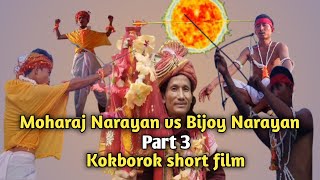 Moharaj Narayan vs Bijoy Narayan Part 3||A Kokborok short film 2024