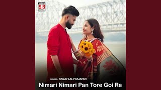 Nimari Nimari Pan Tore Goi Re