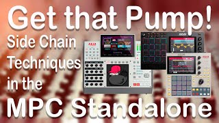 How to get that PUMP! The MOTHER DUCKER Explained in the MPC Standalone. PART 1!!