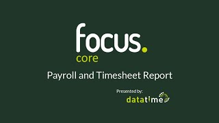 Focus Tutorial | Payroll and Timesheet report