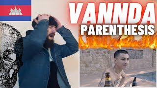 TeddyGrey Reacts To 🇰🇭 VANNDA - PARENTHESIS [HYPE UK 🇬🇧 REACTION!]