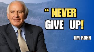 NEVER GIVE UP | Jim Rohn Best Motivational Speaker