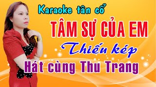 Karaoke tân cổ TÂM SỰ CỦA EM - THIẾU KÉP [Hát cùng Thu Trang]