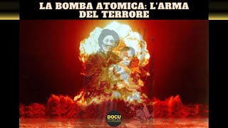 LA BOMBA ATOMICA: L'ARMA DEL TERRORE - DOCUMENTARIO RAI 