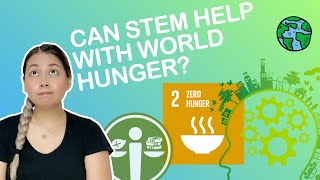 How Can STEM Help Stop Hunger? How Can STEM Help with SDG2? |SHE-ensya Lecture Series (Environment)