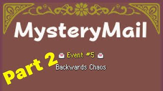 Mystery Mail 5: Backwards Chaos (Part 2)