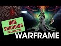 Jade Shadows - Warframe Full Questline Walkthrough - Spoilers