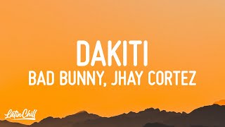 Bad Bunny, Jhay Cortez - DAKITI (Letra/Lyrics)