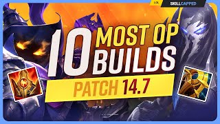 The 10 NEW MOST OP BUILDS on Patch 14.7 - League of Legends