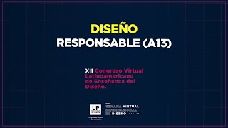 Diseño Responsable (A13) | Congreso (Virtual) Lat. de Enseñanza del Diseño 2021