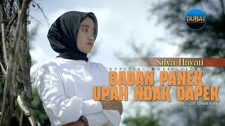 Silva Hayati - Badan Panek Upah Ndak Dapek (Official Music Video)