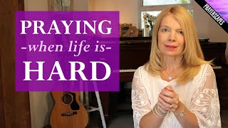 God Please Help Me! How to pray when life is hard.