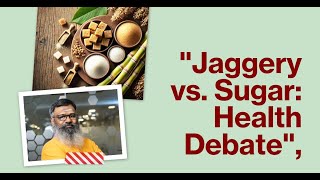 Jaggery or White Sugar What’s Healthier?  எது ஆரோக்கியம்? வெல்லமா, வெள்ளை சர்க்கரையா?