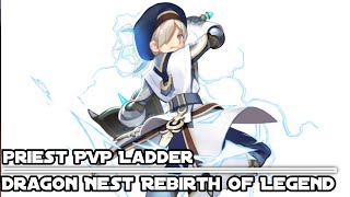 [Priest] PVP Gameplay Dragon Nest Rebirth of Legend