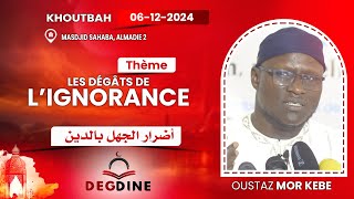 DIRECT Oustaz Mor KÉBÉ  Khoutbah 06-12-24   Les dégâts de l'ignorance | أضرار الجهل بالدين