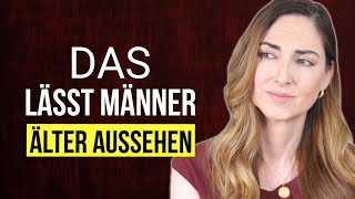 7 häufige Fehler, die Männer SEHR VIEL ÄLTER aussehen lassen