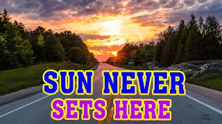 🔴 7 Places on Earth Where the Sun Never Sets