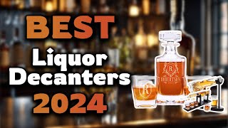 Top Best Liquor Decanters in 2024 \u0026 Buying Guide - Must Watch Before Buying!