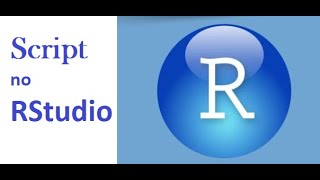 Criando um SCRIPT no RStudio