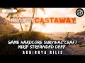 GAME MIRIP STRANDED DEEP DAN GREENHELL, PROJECT CASTAWAY INDONESIA #1