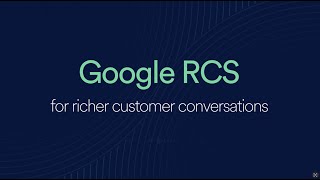 Google RCS for richer customer conversations