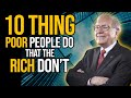 Top 10 Things Poor People Do That The Wealthy Does Not!