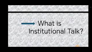 Institutional Talk