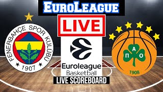 Live: Fenerbahçe Basketball Vs Panathinaikos B.C. | EuroLeague | Live Scoreboard | Play By Play