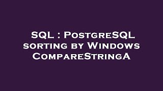 SQL : PostgreSQL sorting by Windows CompareStringA