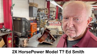 2X Horsepower? Ed Smith Thinks So. Model T Stroker Engine!