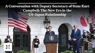 A Conversation with Deputy Secretary of State Kurt Campbell: The New Era in US-Japan Relations