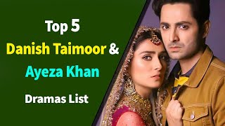 Top 5 Best Danish Taimoor with Ayeza khan Drama Serial List | Danish Taimoor | Aiza Khan