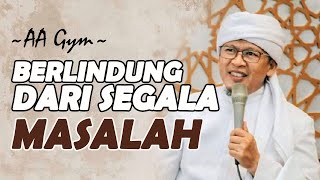 AA GYM TERBARU ~ ARGAR TERHINDAR DARI SEGALA MASALAH YANG PELIK