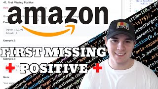 Amazon Coding Interview Question - First Missing Positive (LeetCode)