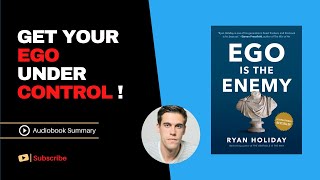 EGO IS THE ENEMY by Ryan Holiday  - Full Audiobook Summary