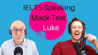 IELTS Speaking Test - Band 9 sample answer with native speaker Luke Thompson