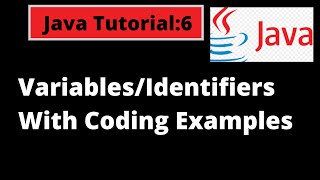 Java Programming Tutorial -6 | Java Variables and Java Identifiers with coding examples| Java Basics