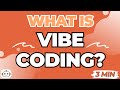 What is Vibe Coding?