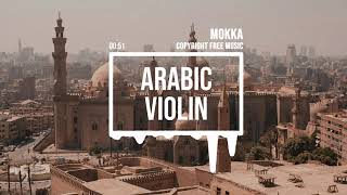 No Copyright Music | Arabic Violin [Islamic Music] by MokkaMusic / Timeless