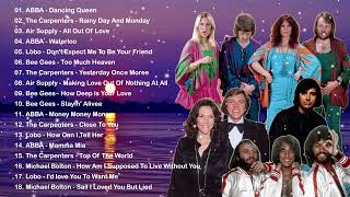 A.B.B.A, The Carpenters, Air Supply, Lobo, Bee Gees, Michael Bolton - Greatest Oldies But Goodies