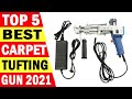 Top 5 Best Carpet Tufting Gun In 2021