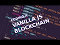 🚀 How to build a simple blockchain crypto in Vanilla JavaScript 🚀